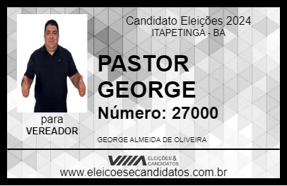 Candidato PASTOR GEORGE 2024 - ITAPETINGA - Eleições