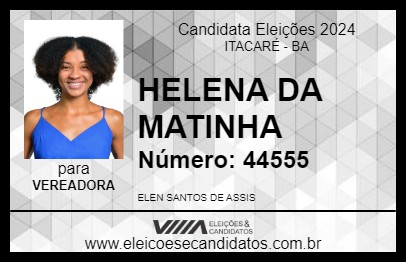 Candidato HELENA DA MATINHA 2024 - ITACARÉ - Eleições