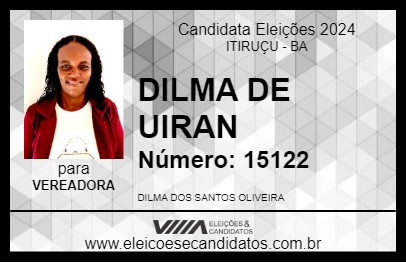 Candidato DILMA DE IRAN 2024 - ITIRUÇU - Eleições