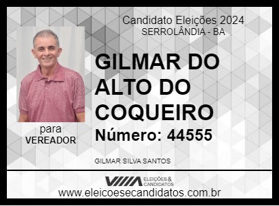 Candidato GILMAR DO ALTO DO COQUEIRO 2024 - SERROLÂNDIA - Eleições