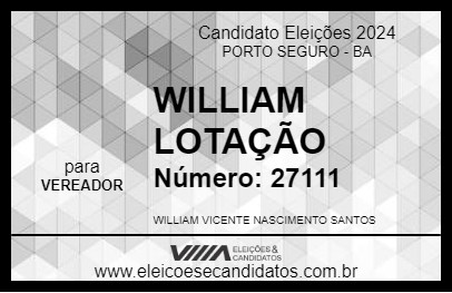 Candidato WILLIAM LOTAÇÃO 2024 - PORTO SEGURO - Eleições