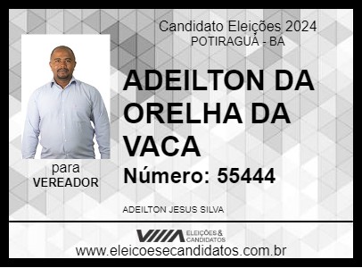 Candidato ADEILTON DA ORELHA DA VACA 2024 - POTIRAGUÁ - Eleições