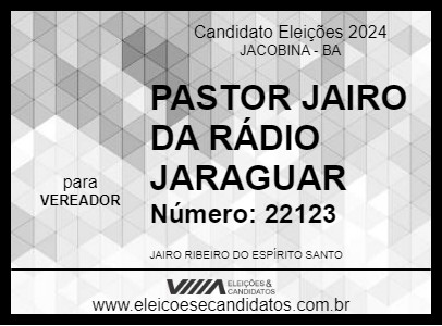 Candidato PASTOR JAIRO DA RÁDIO JARAGUAR 2024 - JACOBINA - Eleições