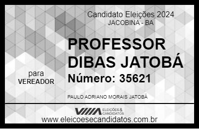 Candidato PROFESSOR DIBAS JATOBÁ 2024 - JACOBINA - Eleições