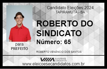 Candidato ROBERTO DO SINDICATO 2024 - TAPIRAMUTÁ - Eleições