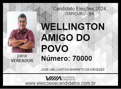 Candidato WELLINGTON AMIGO DO POVO 2024 - ITAPICURU - Eleições