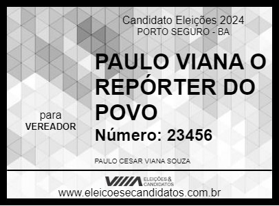 Candidato PAULO VIANA O REPÓRTER DO POVO 2024 - PORTO SEGURO - Eleições