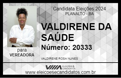 Candidato VALDIRENE DA SAÚDE 2024 - PLANALTO - Eleições