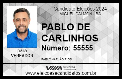 Candidato PABLO DE CARLINHOS 2024 - MIGUEL CALMON - Eleições