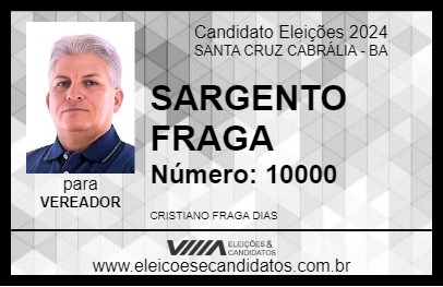 Candidato SARGENTO FRAGA 2024 - SANTA CRUZ CABRÁLIA - Eleições