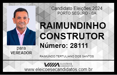 Candidato RAIMUNDINHO CONSTRUTOR 2024 - PORTO SEGURO - Eleições