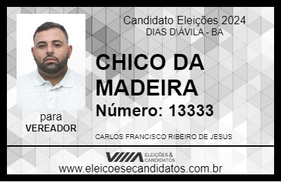 Candidato CHICO DA MADEIRA 2024 - DIAS D\ÁVILA - Eleições