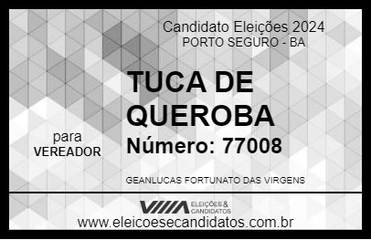 Candidato TUCA DE QUEROBA 2024 - PORTO SEGURO - Eleições