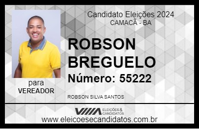 Candidato ROBSON BREGUELO  2024 - CAMACÃ - Eleições