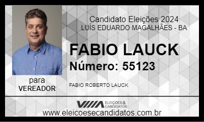 Candidato FABIO LAUCK 2024 - LUÍS EDUARDO MAGALHÃES - Eleições