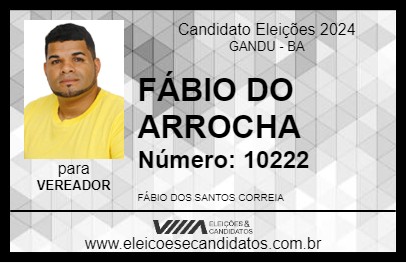 Candidato FÁBIO DO ARROCHA 2024 - GANDU - Eleições