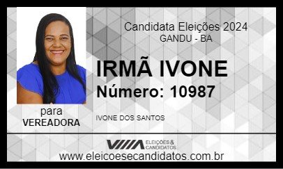 Candidato IRMÃ IVONE 2024 - GANDU - Eleições