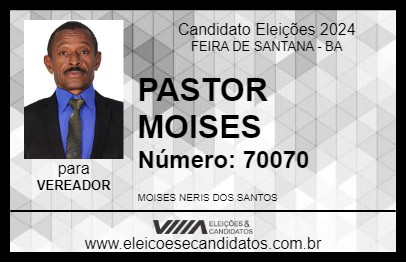 Candidato PASTOR MOISES 2024 - FEIRA DE SANTANA - Eleições