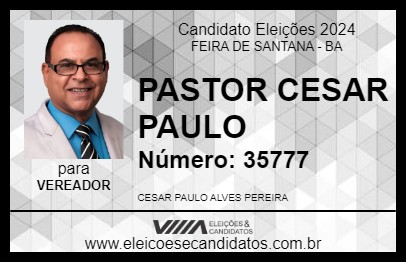 Candidato PASTOR CESAR PAULO 2024 - FEIRA DE SANTANA - Eleições