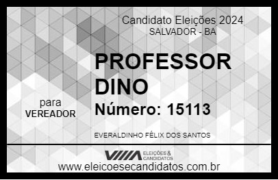 Candidato PROFESSOR DINO 2024 - SALVADOR - Eleições