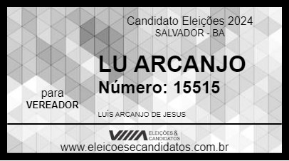 Candidato LU ARCANJO 2024 - SALVADOR - Eleições