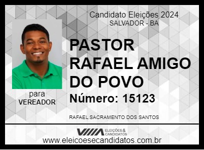 Candidato PASTOR RAFAEL AMIGO DO POVO 2024 - SALVADOR - Eleições