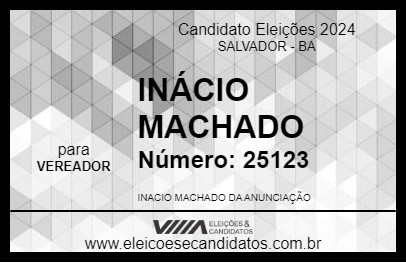 Candidato INÁCIO MACHADO 2024 - SALVADOR - Eleições