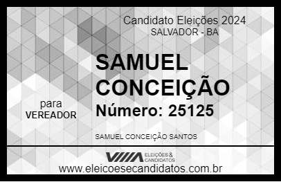 Candidato SAMUEL CONCEIÇÃO 2024 - SALVADOR - Eleições