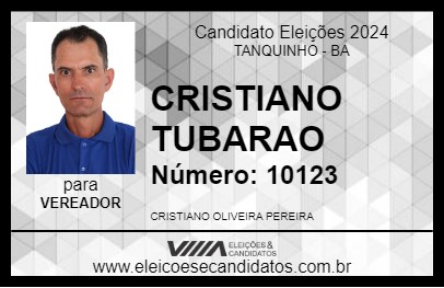 Candidato CRISTIANO TUBARAO 2024 - TANQUINHO - Eleições