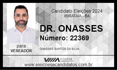 Candidato DR. ONASSES 2024 - IBIRATAIA - Eleições