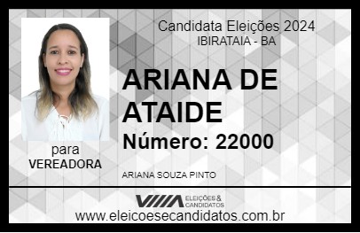 Candidato ARIANA DE ATAIDE 2024 - IBIRATAIA - Eleições