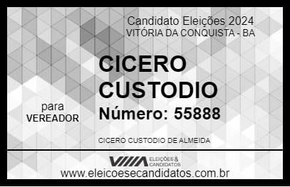 Candidato CICERO CUSTODIO 2024 - VITÓRIA DA CONQUISTA - Eleições