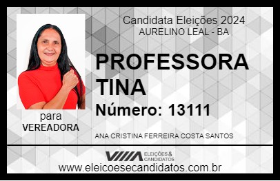 Candidato PROFESSORA TINA 2024 - AURELINO LEAL - Eleições