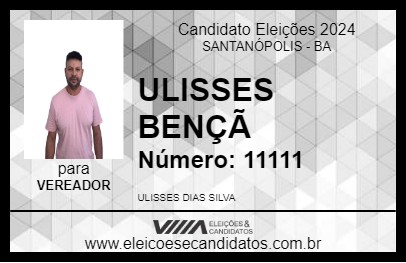 Candidato ULISSES BENÇÃ 2024 - SANTANÓPOLIS - Eleições