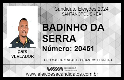 Candidato BADINHO DA SERRA 2024 - SANTANÓPOLIS - Eleições