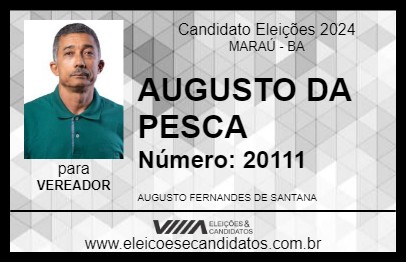 Candidato AUGUSTO DA PESCA 2024 - MARAÚ - Eleições