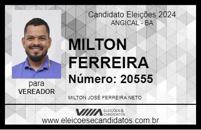 Candidato MILTON FERREIRA 2024 - ANGICAL - Eleições