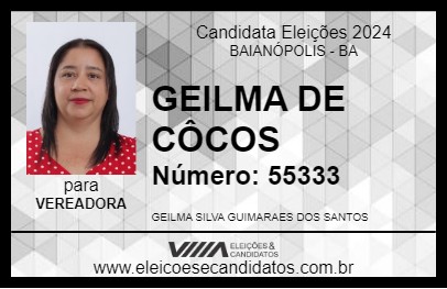 Candidato GEILMA DE CÔCOS 2024 - BAIANÓPOLIS - Eleições