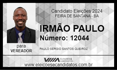 Candidato IRMÃO PAULO 2024 - FEIRA DE SANTANA - Eleições