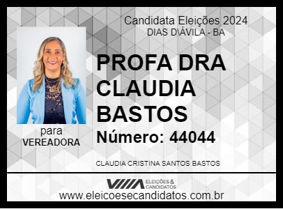 Candidato PROFA DRA CLAUDIA BASTOS 2024 - DIAS D\ÁVILA - Eleições