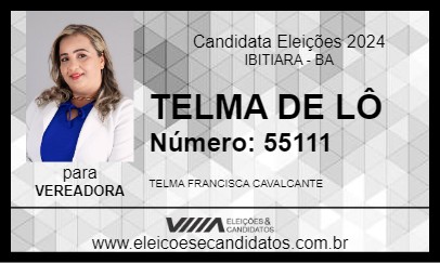 Candidato TELMA DE LÔ 2024 - IBITIARA - Eleições