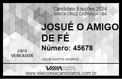 Candidato JOSUÉ O AMIGO DE FÉ 2024 - SANTA CRUZ CABRÁLIA - Eleições