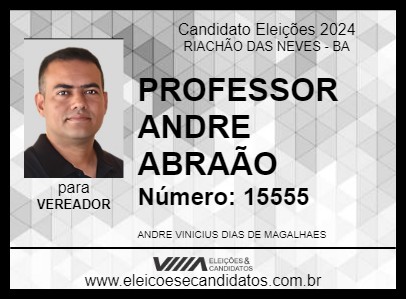 Candidato PROFESSOR ANDRE ABRAÃO 2024 - RIACHÃO DAS NEVES - Eleições