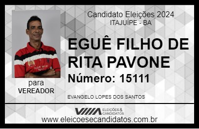 Candidato EGUÊ FILHO DE RITA PAVONE 2024 - ITAJUÍPE - Eleições