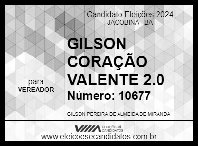 Candidato GILSON CORAÇÃO VALENTE 2.0  2024 - JACOBINA - Eleições