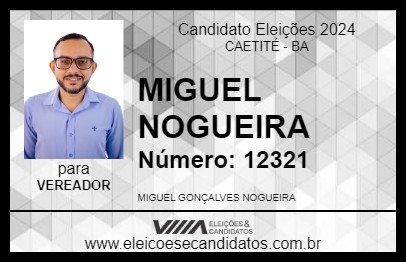 Candidato MIGUEL NOGUEIRA 2024 - CAETITÉ - Eleições