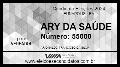 Candidato ARY DA SAÚDE 2024 - EUNÁPOLIS - Eleições