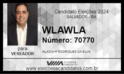 Candidato WLAWLA 2024 - SALVADOR - Eleições