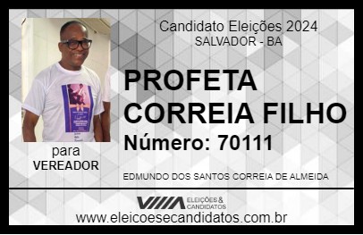 Candidato PROFETA CORREIA FILHO 2024 - SALVADOR - Eleições