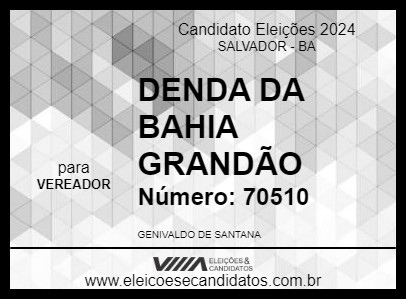 Candidato DENDA DA BAHIA GRANDÃO 2024 - SALVADOR - Eleições